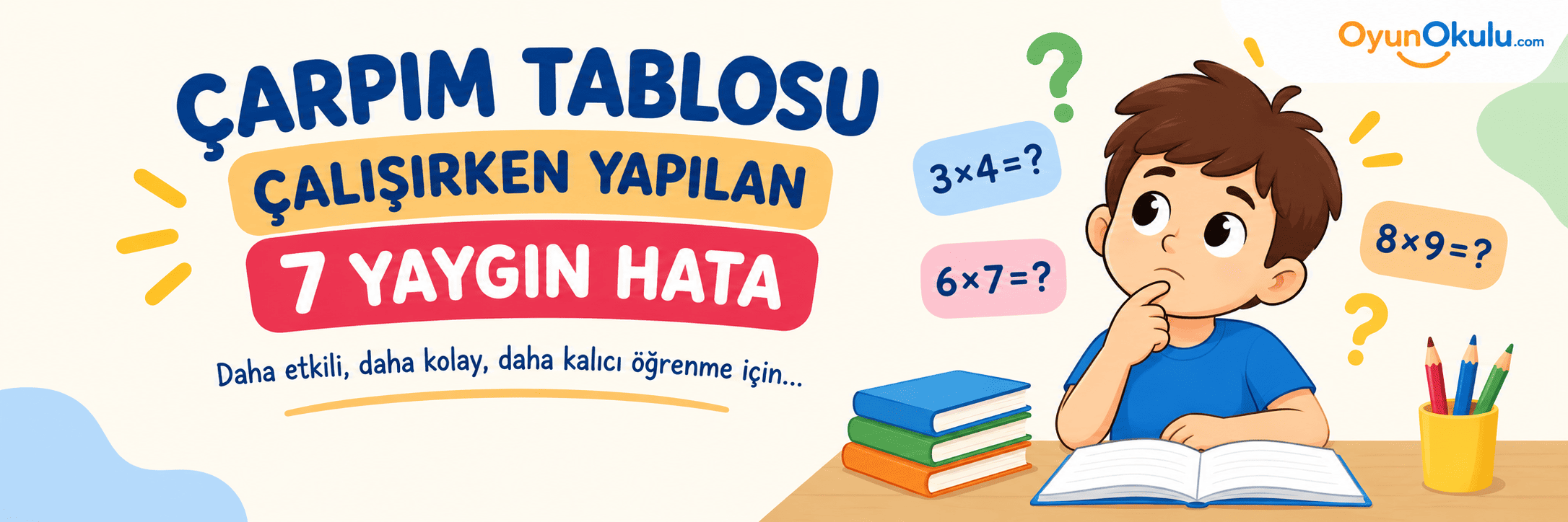 Çarpım Tablosu Çalışırken Yapılan 7 Yaygın Hata